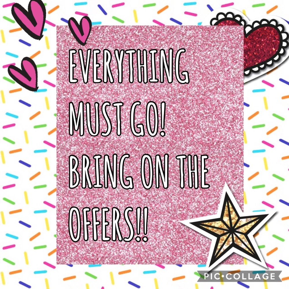 EVERYTHING MUST GO!